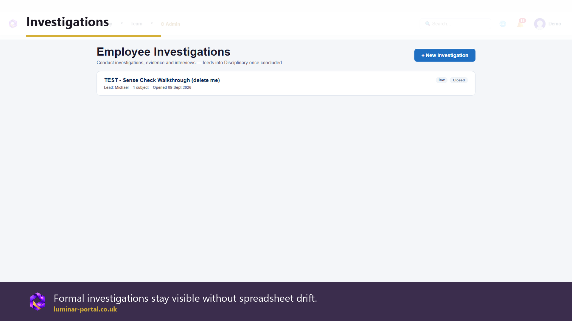 Investigation ownership and status are visible without spreadsheet drift.